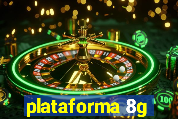 plataforma 8g